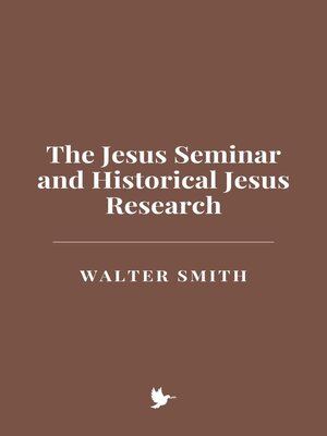 cover image of The Jesus Seminar and Historical Jesus Research